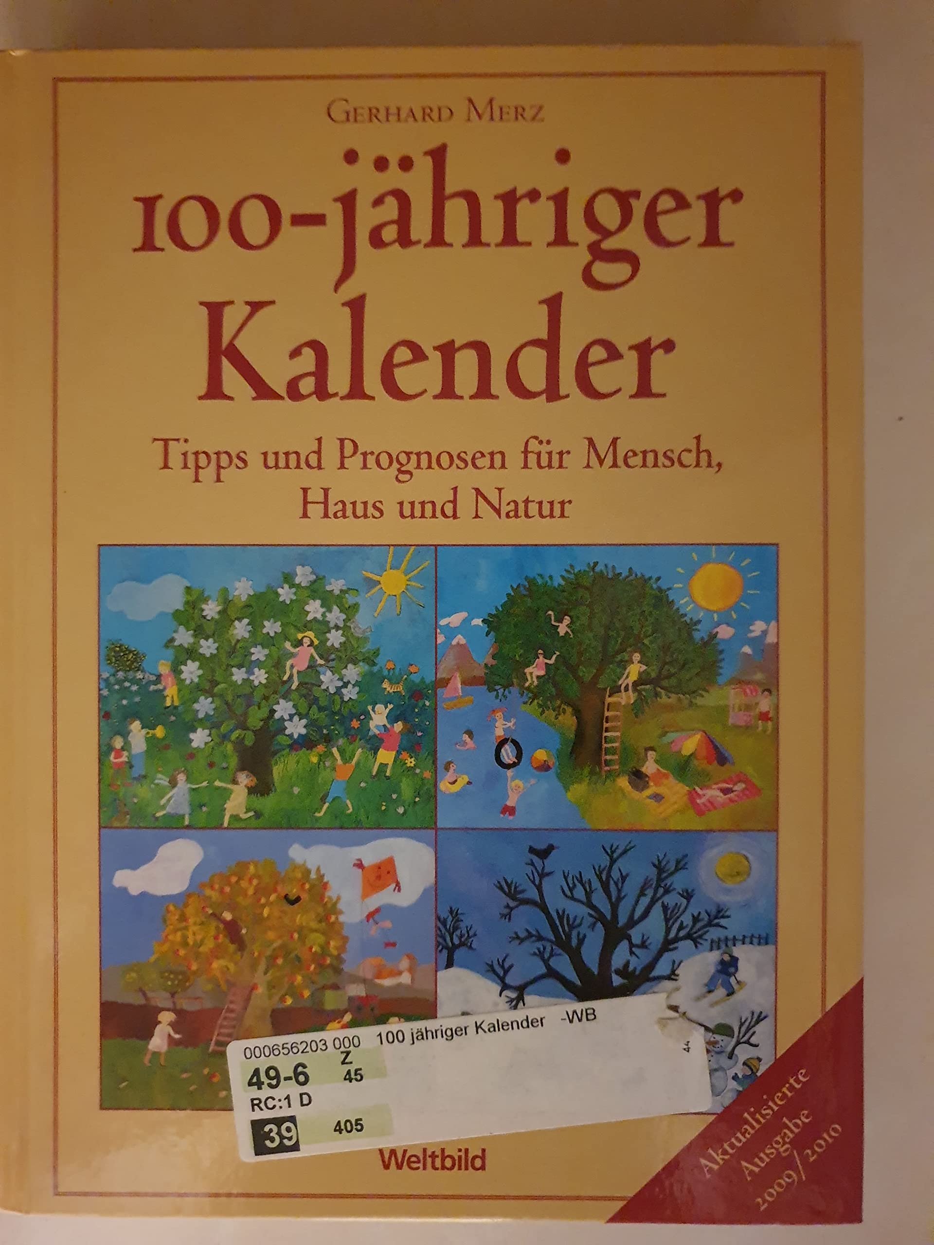 100-jähriger Kalender : Tipps und Prognosen für Mensch, Haus und Natur / Gerhard Merz Science