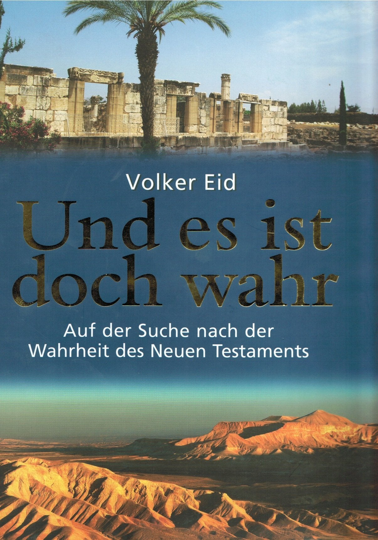 Und es ist doch wahr : auf der Suche nach der Wahrheit des Neuen Testaments. Books