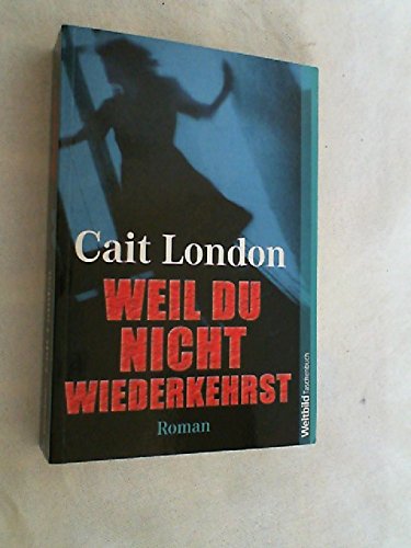 Weil du nicht wiederkehrst Books