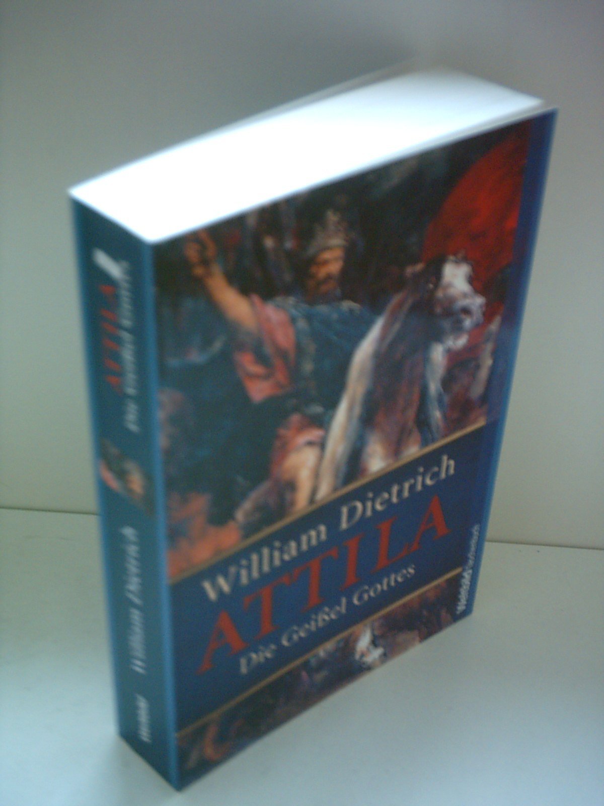 Attila - Die Gei?el Gottes William Dietrich Books