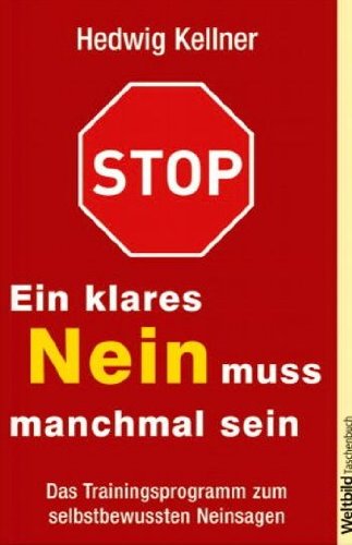 Ein klares Nein muss manchmal sein - Das Trainingsprogramm zum selbstbewussten Neinsagen Psychology