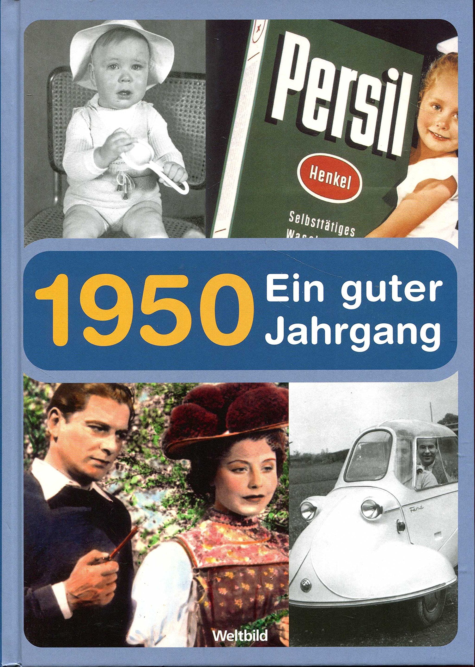 1950 - Ein guter Jahrgang. Geschichte und Geschichten aus unserer Kindheit und Jugend Books