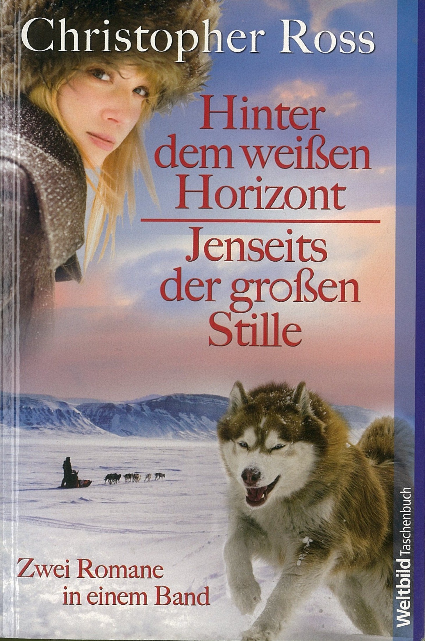 Hinter dem weißen Horizont / Jenseits der großen Stille - zwei Romane in einem Band Books