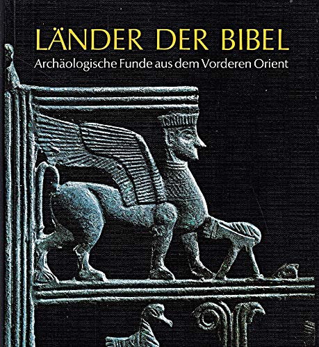 Länder der Bibel - Archäologische Funde aus dem Vorderen Orient Natural Sciences