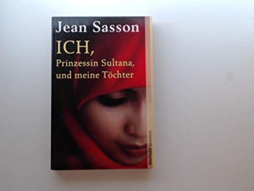 Ich, Prinzessin Sultana, und meine Töchter : ein Leben hinter tausend Schleiern. Books