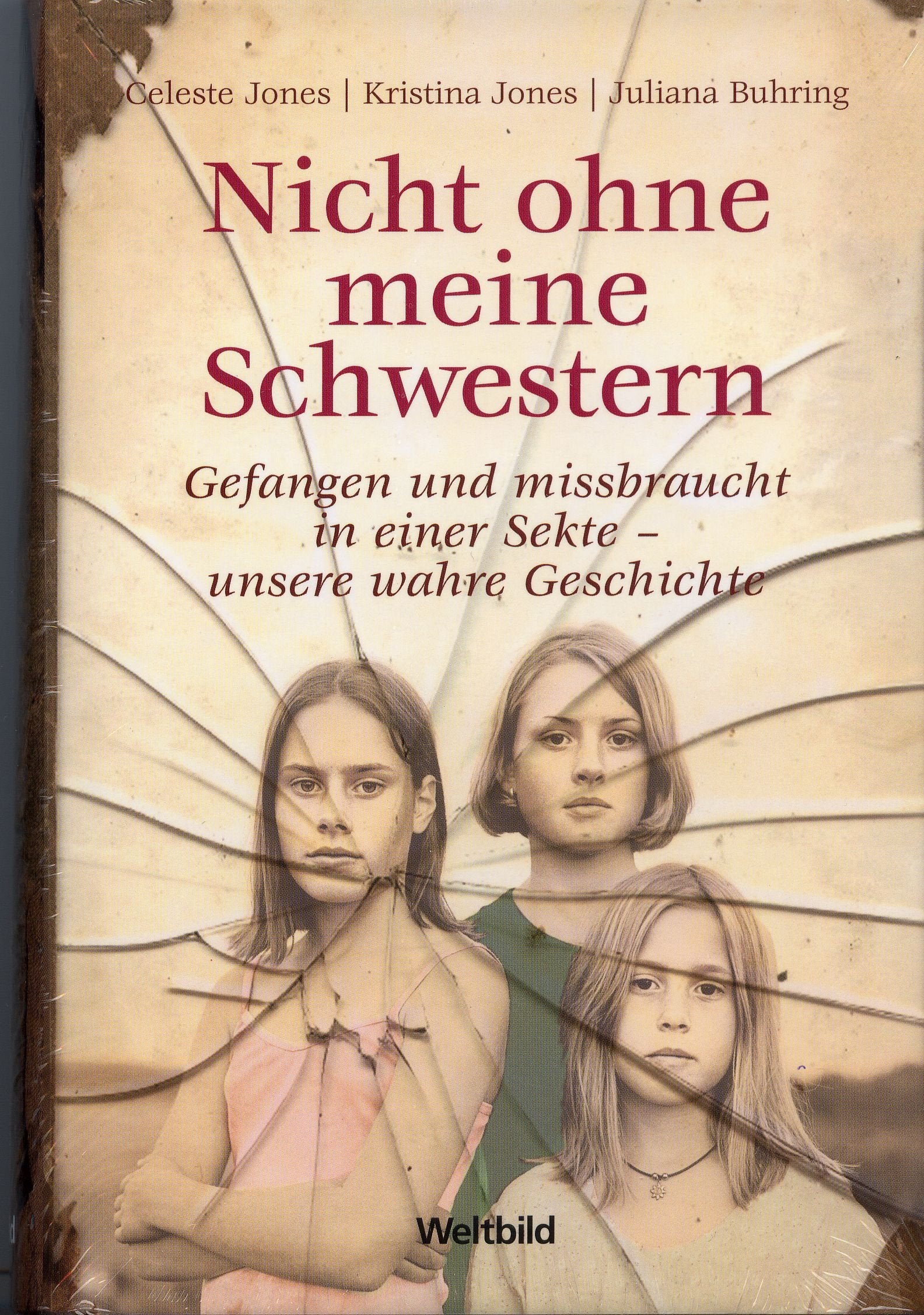 Nicht ohne meine Schwestern -Gefangen und missbraucht in einer Sekte - unsere wahre Geschichte Politics & Society Books