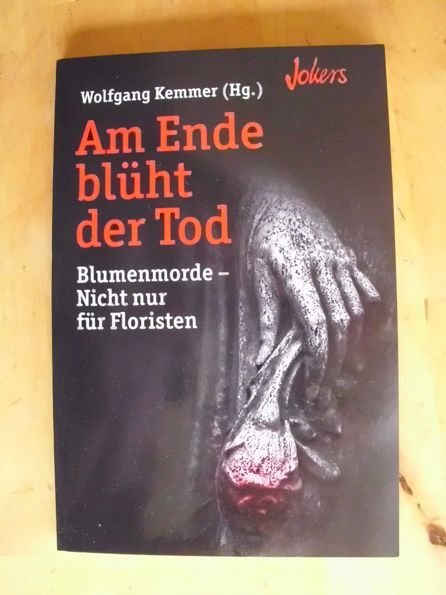Am Ende blüht der Tod - Blumenmorde - Nicht nur für Floristen Books