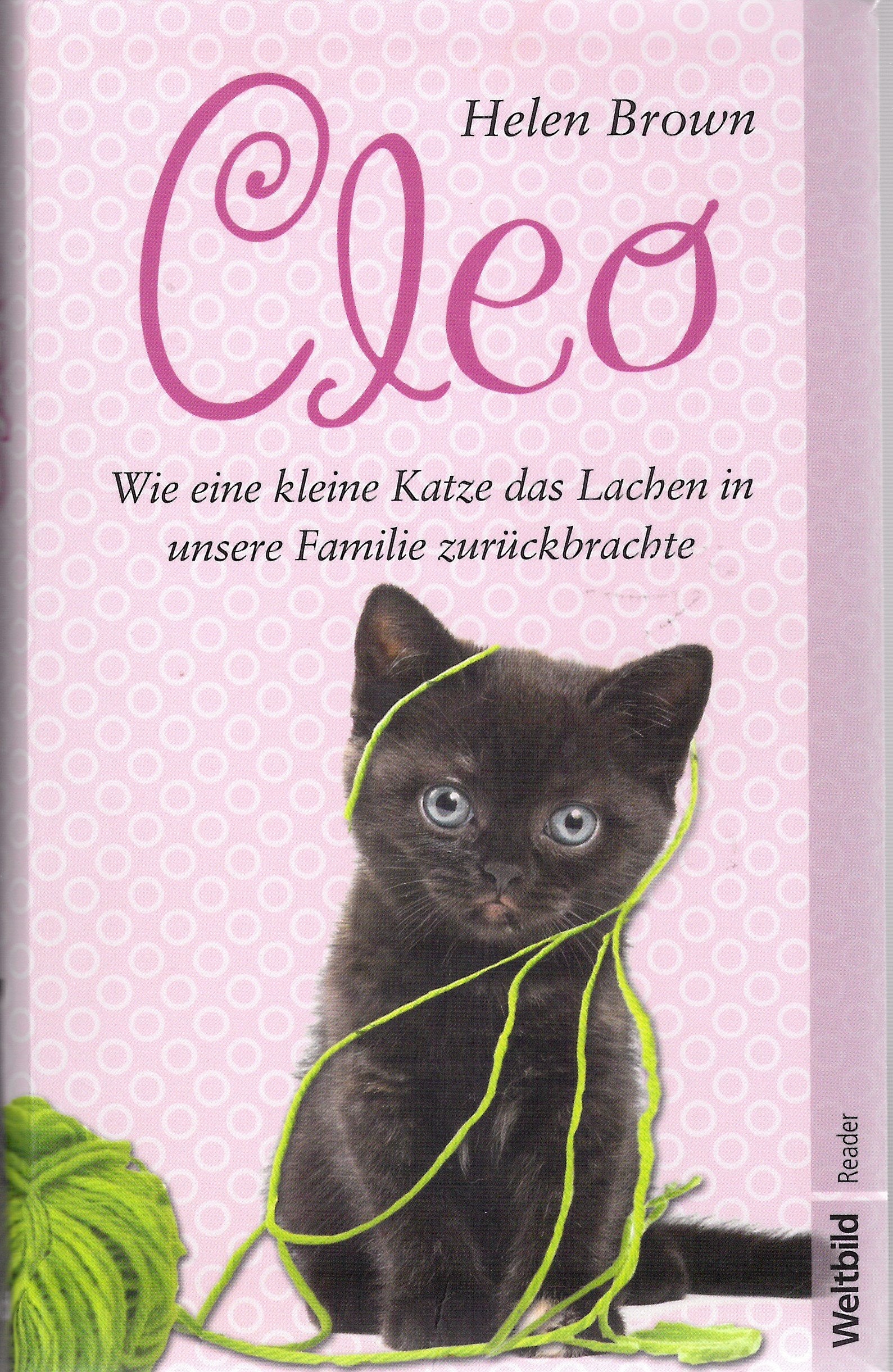 Cleo - Wie eine kleine Katze das Lachen in unsere Familie zurückbrachte - Helen Brown Music