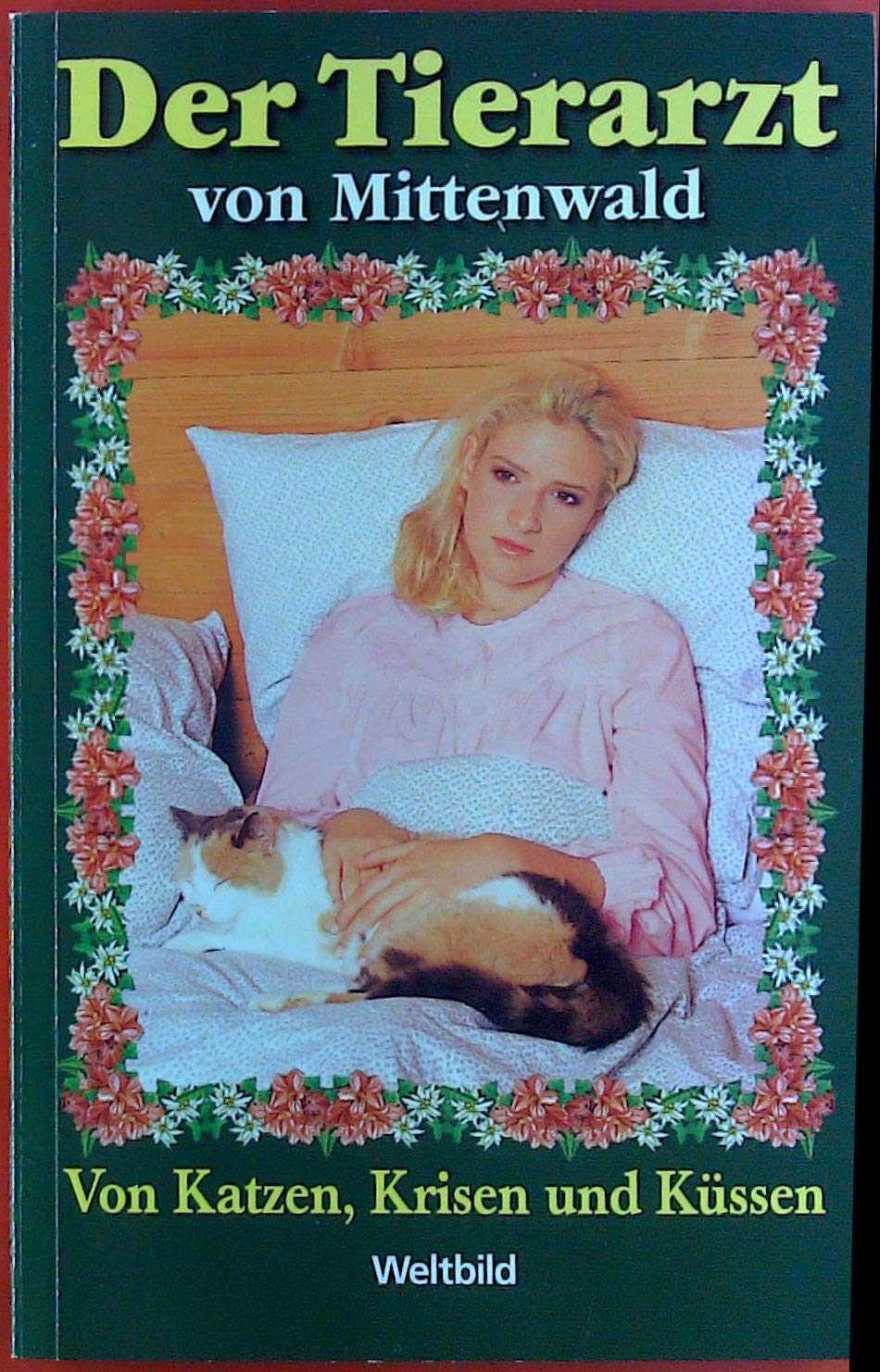 Von Katzen, Krisen und Küssen - Aus der Serie: Der Tierarzt von Mittenwald Books