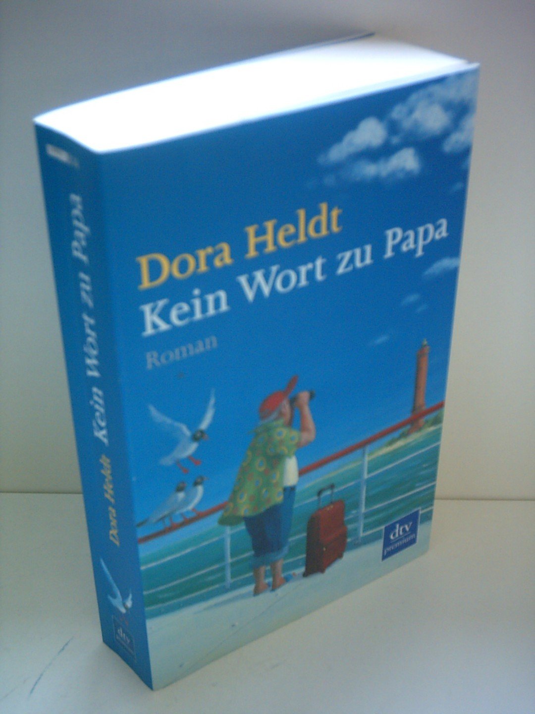 Dora Heldt: Kein Wort zu Papa Books