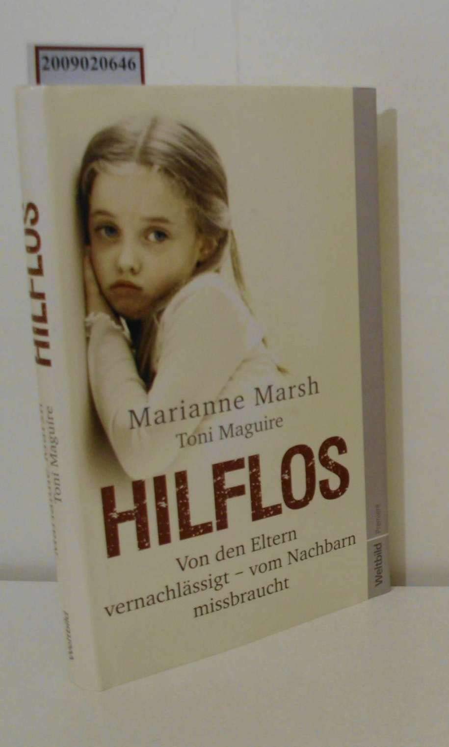 Hilflos - Von den Eltern vernachlässigt, vom Nachbarn missbraucht. Books