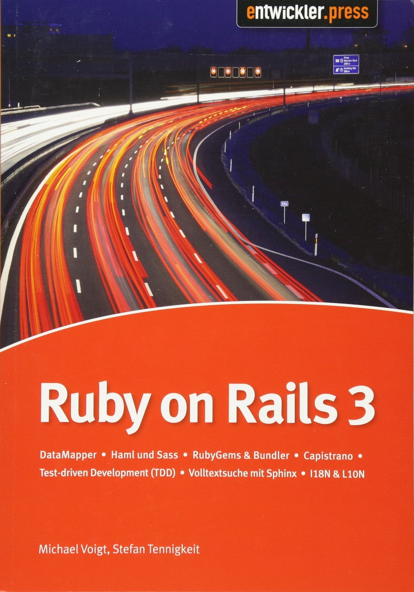Ruby on Rails 3: DataMapper / HAML und SASS / RubyGems & Bundler / Capistrano / Test Driven Development (TDD) / Volltextsuche mit Sphinx / I18N & L10N Books