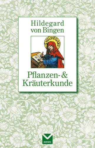 Pflanzen- & Kräuterkunde (Hildegard von Bingen) Medicine