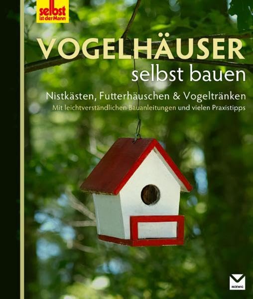 Selbst ist der Mann: Vogelhäuser selbst bauen Hobbies & Crafts Books