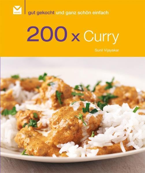 200 x Curries: Gut gekocht und ganz schön einfach! Leisure, Home & Garden