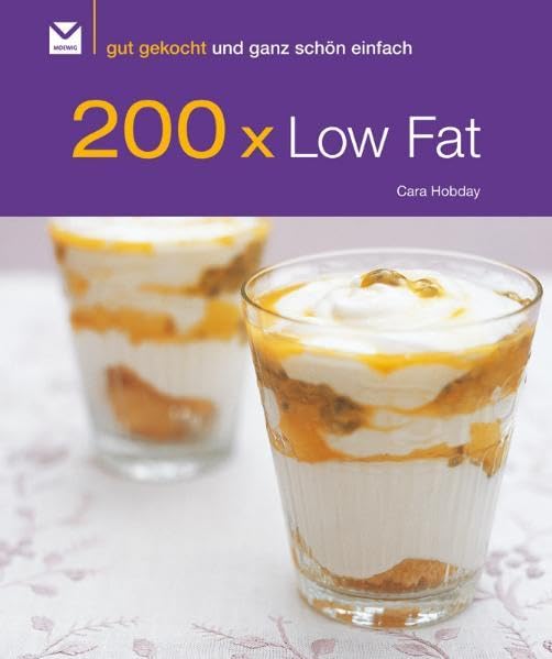 200 x Low Fat: Gut gekocht und ganz schön einfach! Leisure, Home & Garden