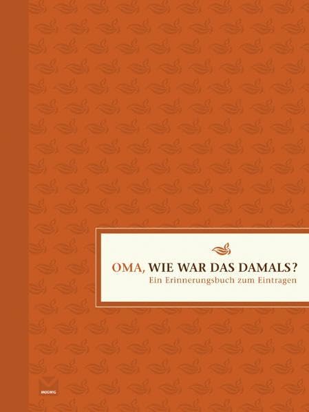 Oma, wie war das damals?: Ein Erinnerungsbuch zum Eintragen Memories