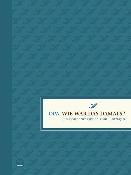 Opa, wie war das damals?: Ein Erinnerungsbuch zum Eintragen Lifestyle