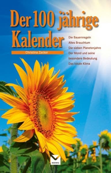 Der 100-jährige Kalender: Altbewährtes Wetter-Wissen Leisure, Home & Garden