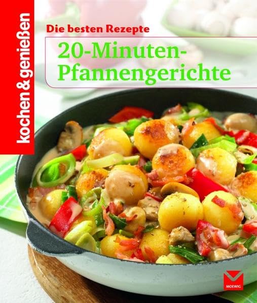 Kochen & Genießen 20-Minuten-Pfannengerichte: Die besten Rezepte Leisure, Home & Garden
