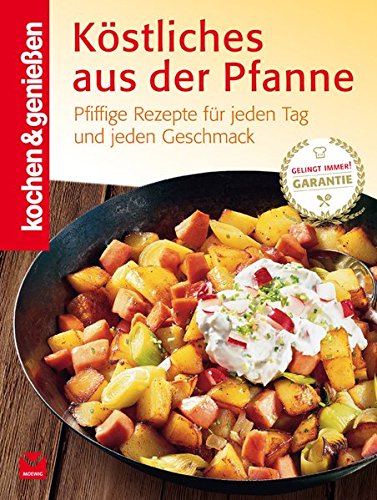 Kochen & Genießen: Köstliches aus der Pfanne Leisure, Home & Garden