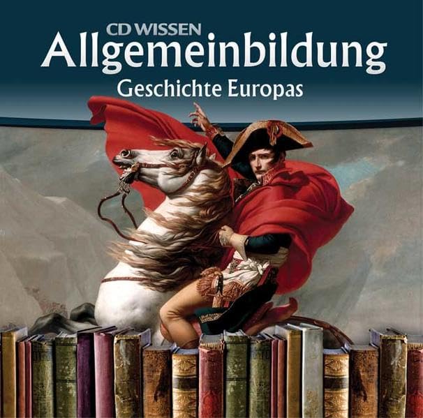 CD WISSEN - Allgemeinbildung - Geschichte Europas, 2 CDs General education