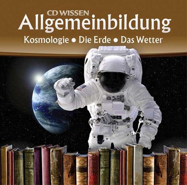 CD WISSEN - Allgemeinbildung - Kosmologie - Die Erde - Das Wetter, 1 CD General education