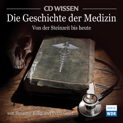 CD WISSEN - Die Geschichte der Medizin. Von der Steinzeit bis heute, 3 CDs Music