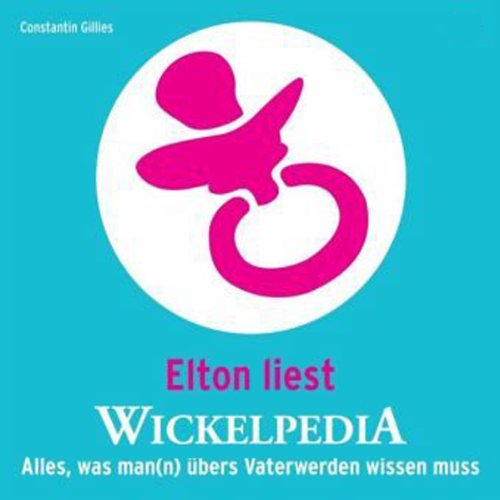 CD WISSEN – Wickelpedia: Alles, was man(n) übers Vaterwerden wissen muss, 2 CDs Humour & Satire