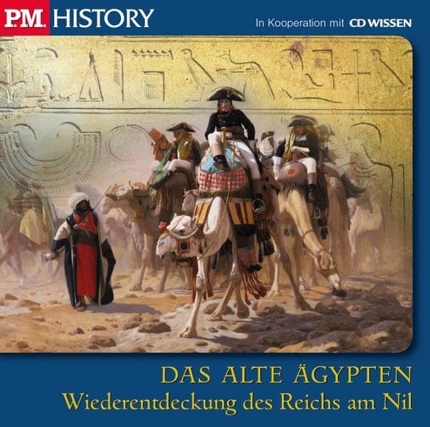 CD WISSEN - P.M. HISTORY - DAS ALTE ÄGYPTEN: Wiederentdeckung des Reichs am Nil, 1 CD Social Sciences