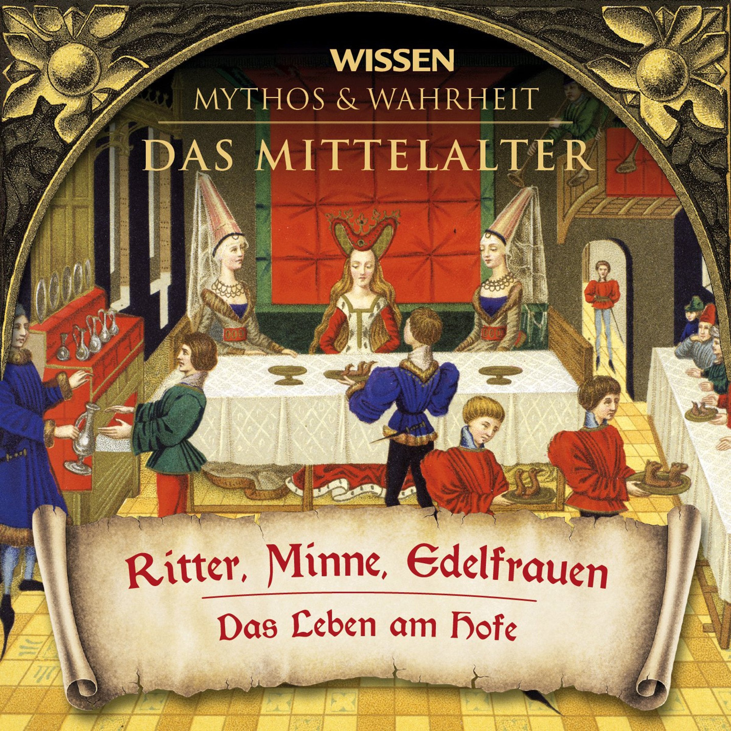 MYTHOS und WAHRHEIT - Das Mittelalter - Ritter, Minne, Edelfrauen Social Sciences Books