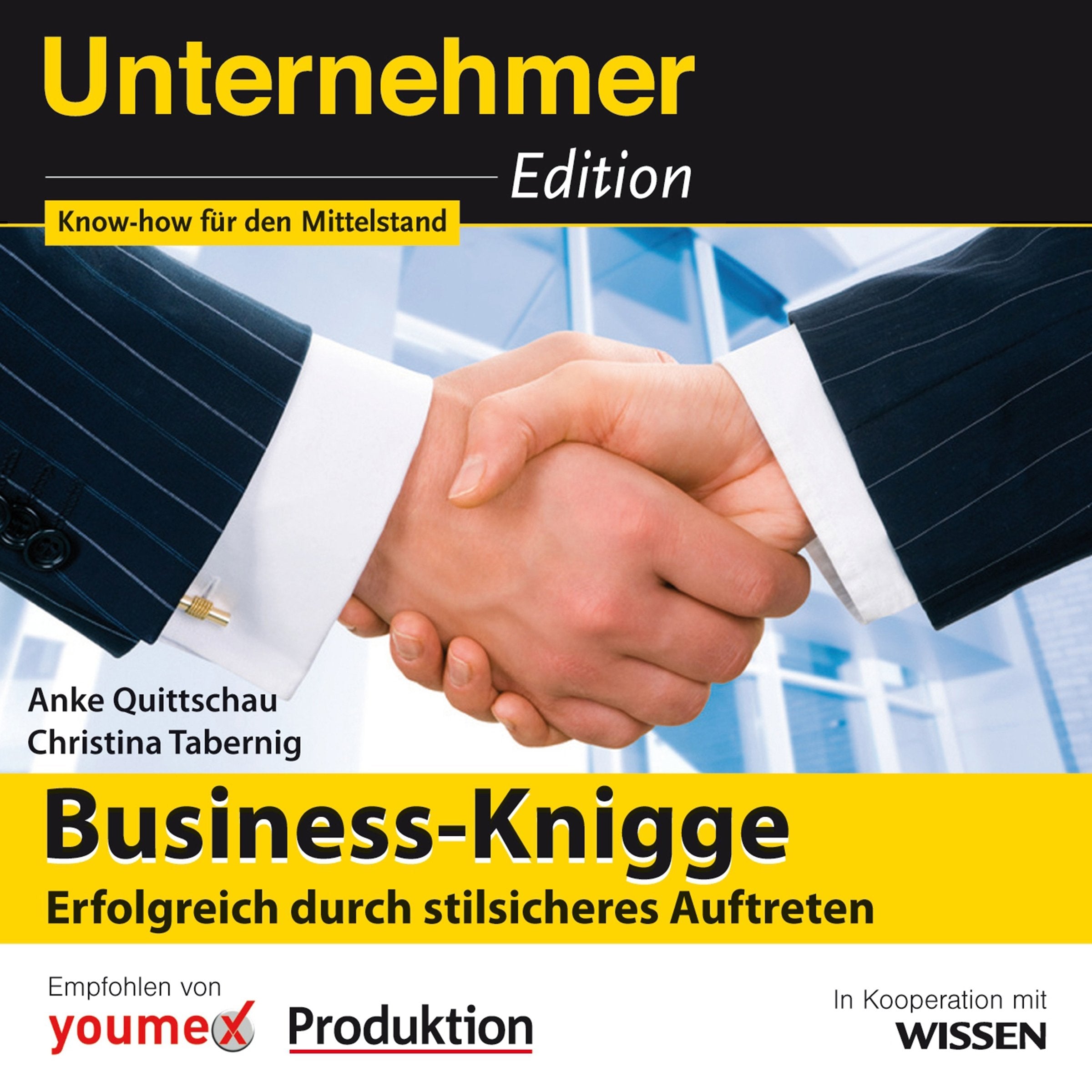 Unternehmeredition - Business-Knigge. Erfolgreich durch stilsicheres Auftreten, 2 CDs cd