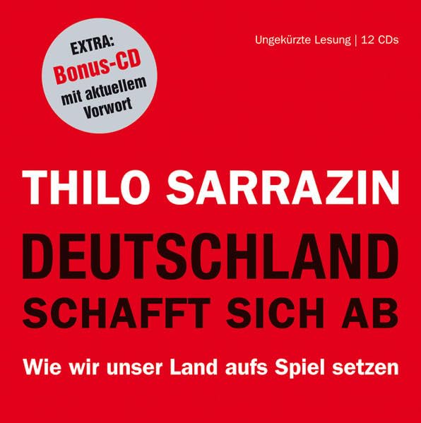 Deutschland schafft sich ab: Wie wir unser Land aufs Spiel setzen, 12 CDs Books