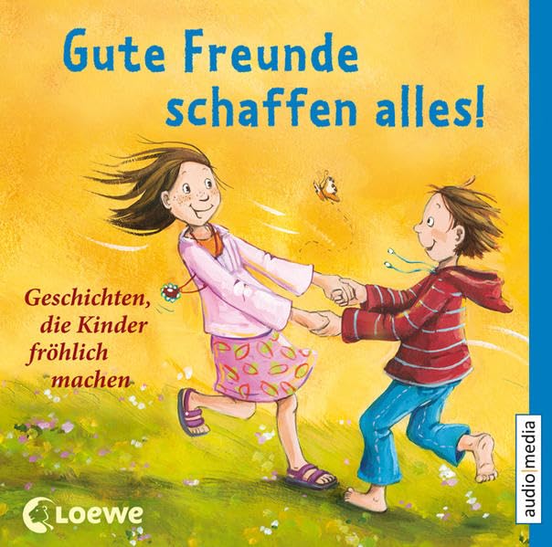 Gute Freunde schaffen alles!: Geschichten, die Kinder fröhlich machen Non-fiction
