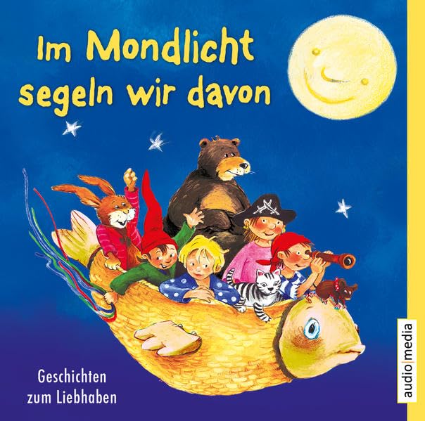 Im Mondlicht segeln wir davon. Geschichten zum Liebhaben Non-fiction
