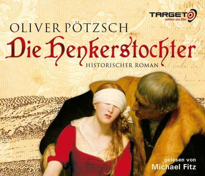 Die Henkerstochter: 6 CDs: Historischer Roman. Gek. Lesung (TARGET - mitten ins Ohr) Historical Fiction