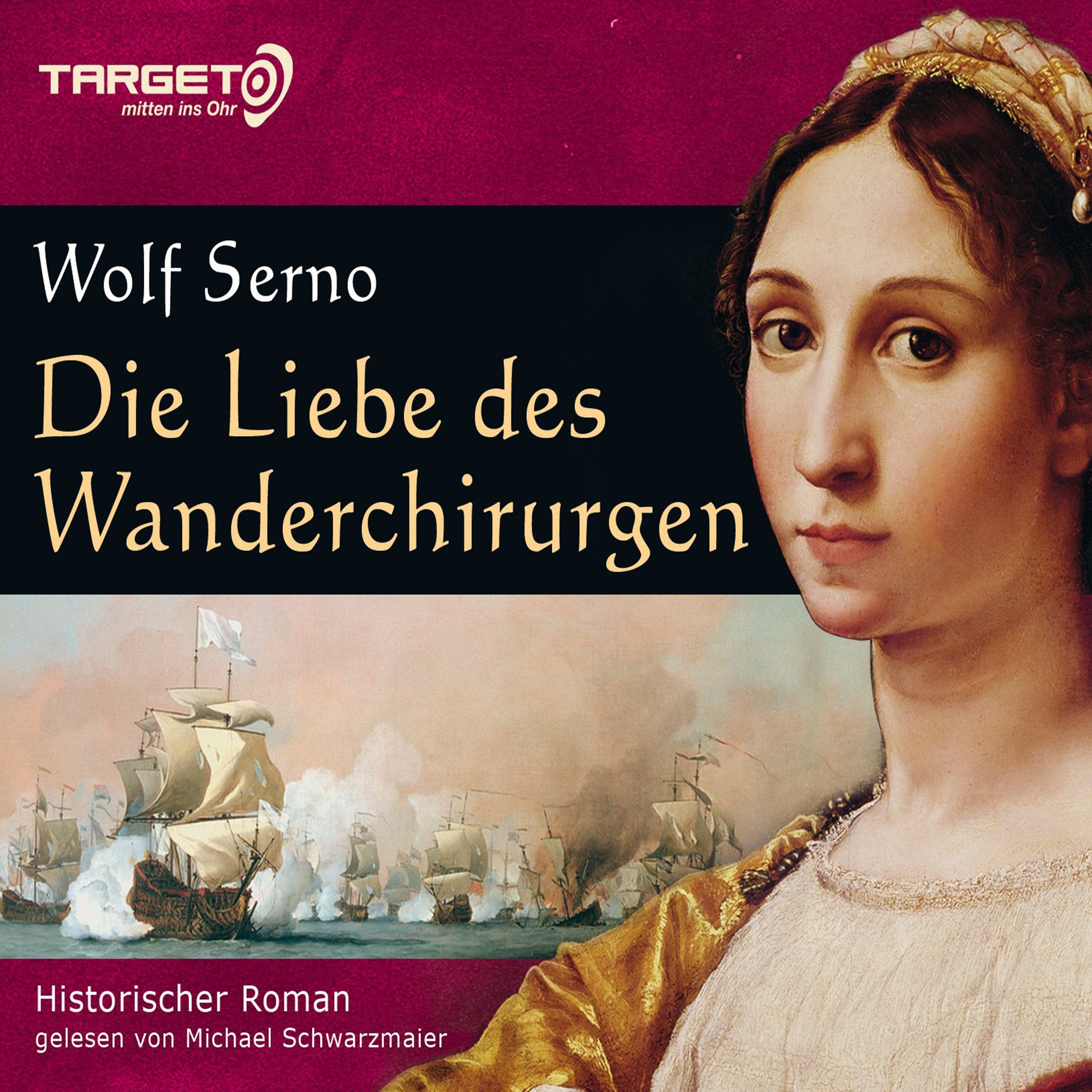 Die Liebe des Wanderchirurgen: 6 CDs: Historischer Roman Historical Fiction