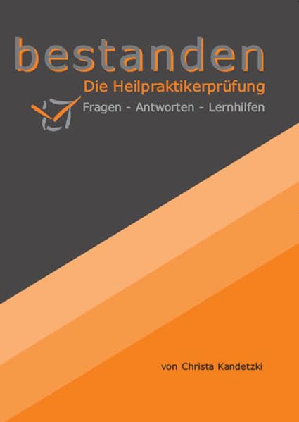 bestanden – Die Heilpraktikerprüfung: Fragen - Antworten - Lernhilfen Medicine