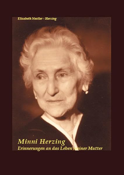 Minni Herzing: Erinnerungen an das Leben meiner Mutter Essays & Short Stories