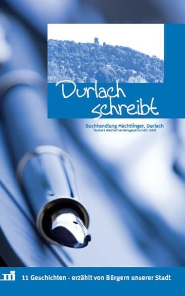 Durlach schreibt: 11 Geschichten - erzählt von Bürgern unserer Stadt Lifestyle