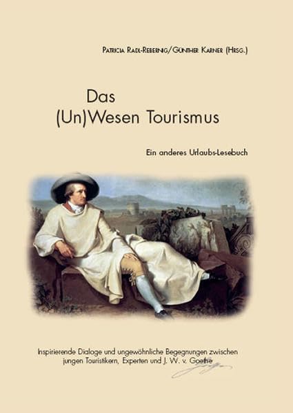 Das (Un)Wesen Tourismus: Ein anderes Urlaubs-Lesebuch Leisure, Home & Garden Books