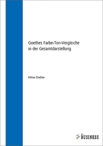 Goethes Farbe-Ton-Vergleiche in der Gesamtdarstellung: Gesamtdarstellung Arts & Music