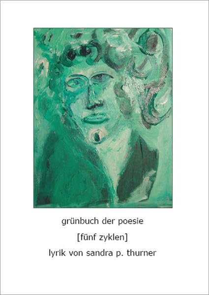 Grünbuch der Poesie: Fünf Zyklen Poetry