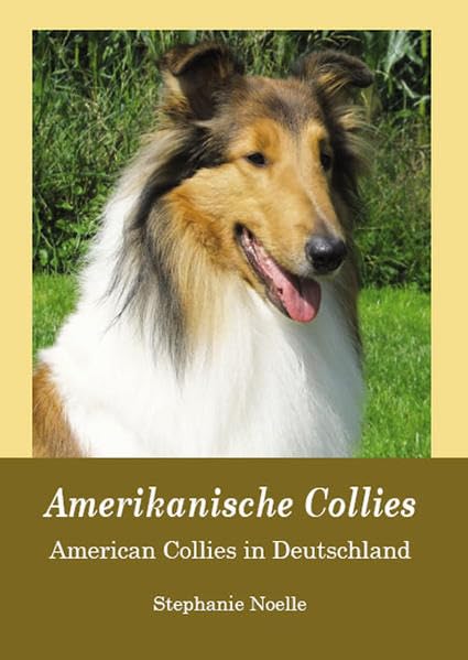 Amerikanische Collies: American Collies in Deutschland Leisure, Home & Garden