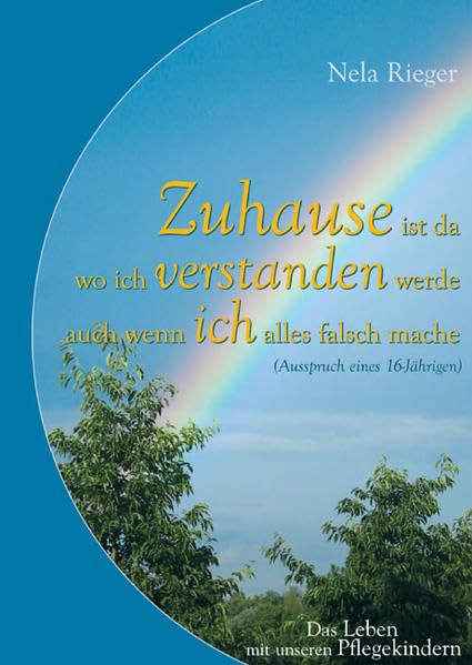 Zuhause ist da wo ich verstanden werde auch wenn ich alles falsch mache (Ausspruch eines 16-Jährigen): Das Leben mit unseren Pflegekindern (Livre en allemand) book