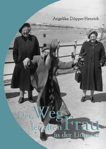 Der Weg der alten Frau in der Literatur Film, Art & Culture