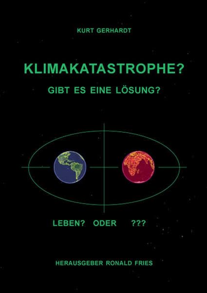 Klimakatastrophe?: Gibt es eine Lösung? Business & Technology