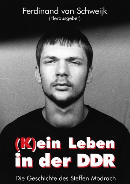 (K)ein Leben in der DDR: Die Geschichte des Steffen Modrach Contemporary literature