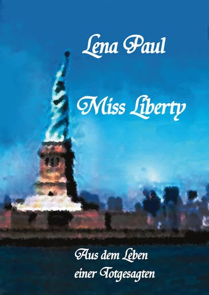 Miss Liberty: Aus dem Leben einer Totgesagten Memories