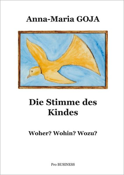 Die Stimme des Kindes: Woher? Wohin? Wozu? Religion & Esotericism